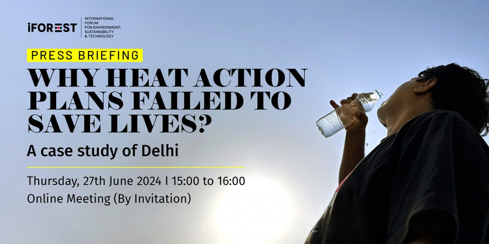 Press Briefing & Webinar: Why Heat Action Plans Failed to Save Lives? A Case Study of Delhi