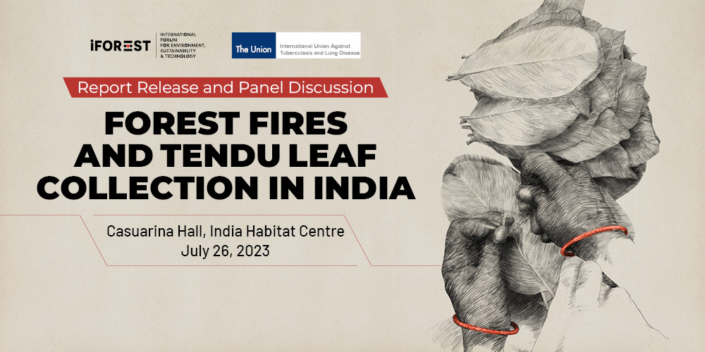 Report release & panel discussion: Forest fires and tendu leaf collection in India