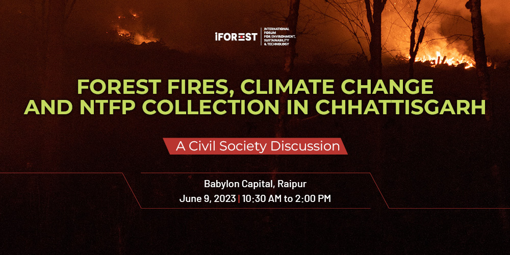 Civil Society Dialogue on Forest Fires, Climate Change and NTFP Collection in Chhattisgarh