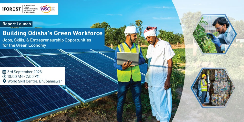 Building Odisha’s Green Workforce: Jobs, Skills and Entrepreneurship Opportunities for the Green Economy