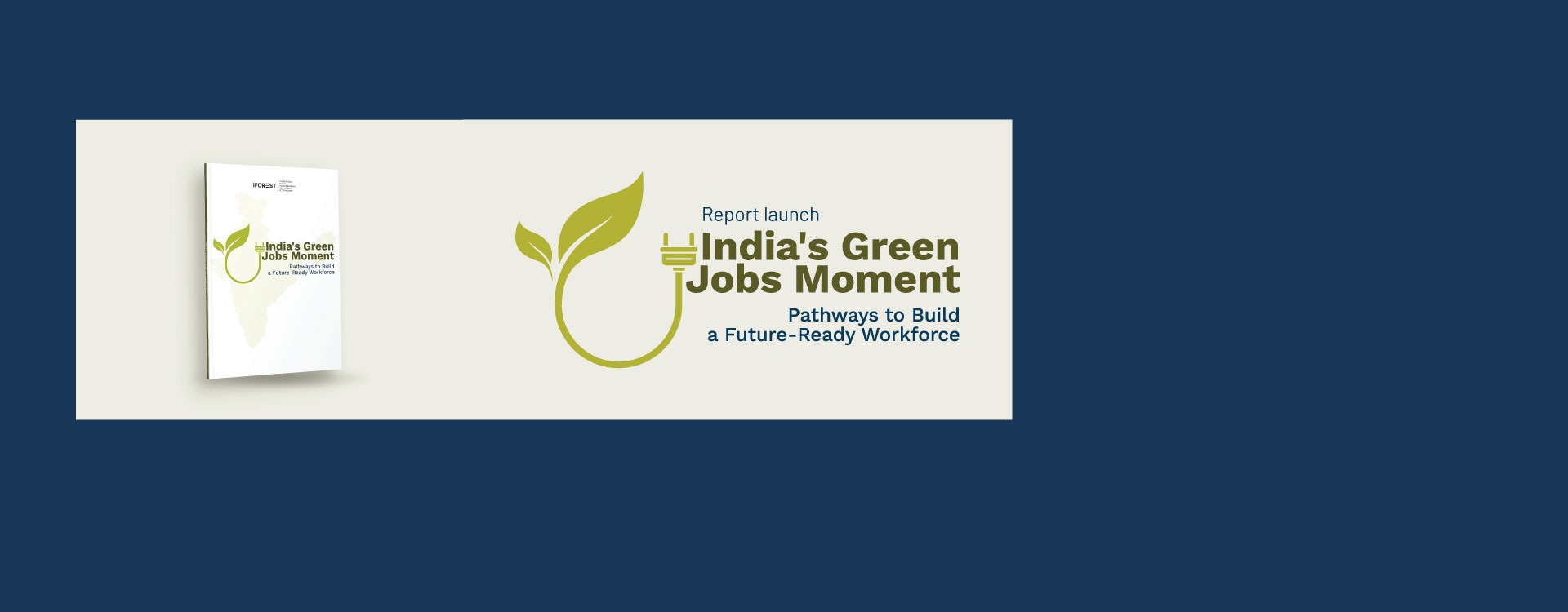 India’s Green Economy Workforce: Launch of iFOREST’s National Report on Green Jobs and Skilling